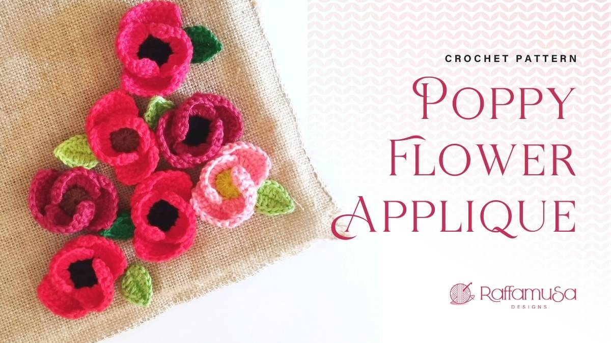 Poppy Flower Appliqué crochet design by Raffamusa Designs